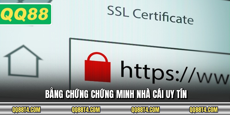 Bằng chứng chứng minh nhà cái uy tín