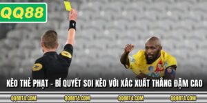 Kèo Thẻ Phạt - Bí Quyết Soi Kèo Với Xác Xuất Thắng Đậm Cao