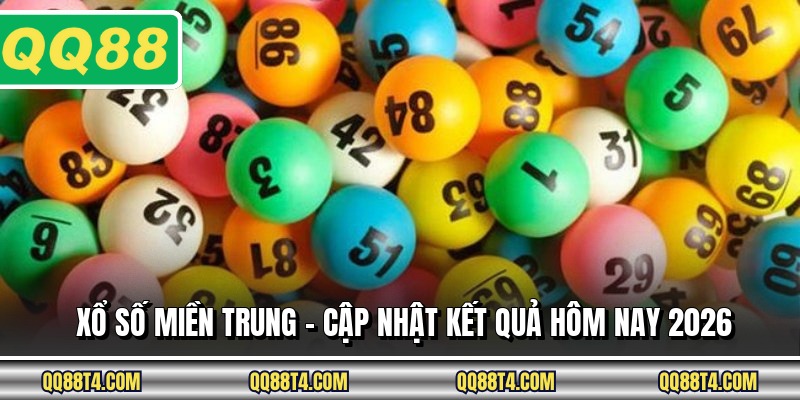 Xổ Số Miền Trung - Cập Nhật Kết Quả Hôm Nay 2026